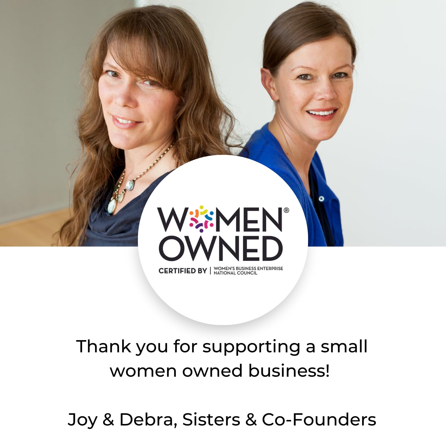 Joy and Debra, sisters and co-founders of a small women owned business, promoting support for women entrepreneurship.