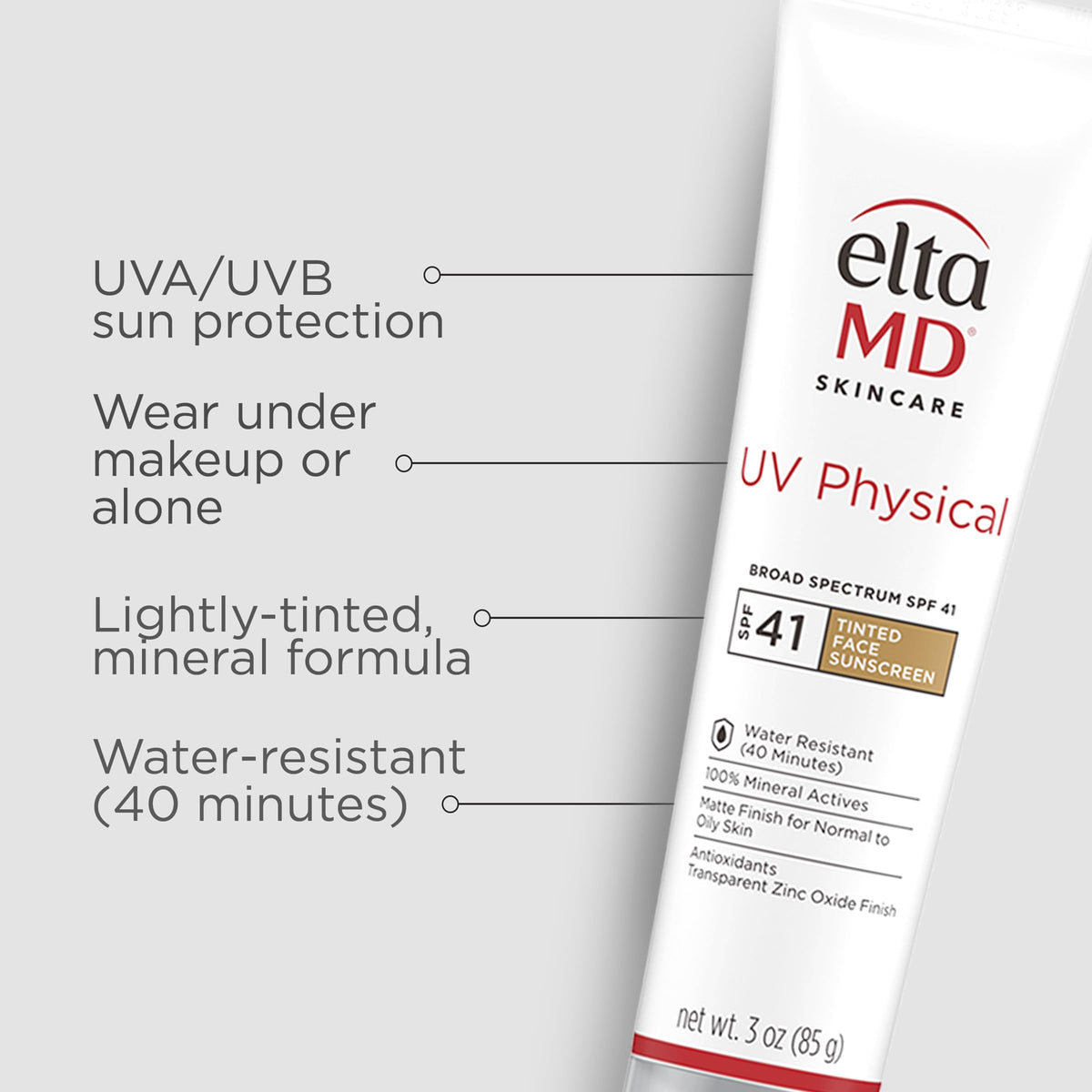 EltaMD UV Physical SPF 41 features: UVA/UVB protection, wear under makeup or alone, lightly tinted mineral formula, water-resistant 40 minutes